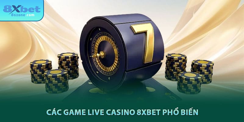 Các game live casino 8sbet phổ biến