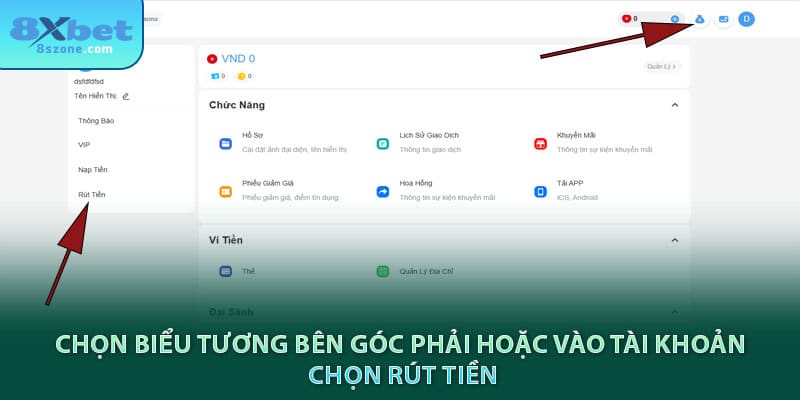 Chọn biểu tương bên góc phải hoặc vào tài khoản chọn rút tiền 8sbet