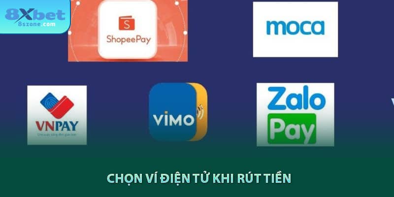 Chọn ví điện tử khi rút tiền 8sbet