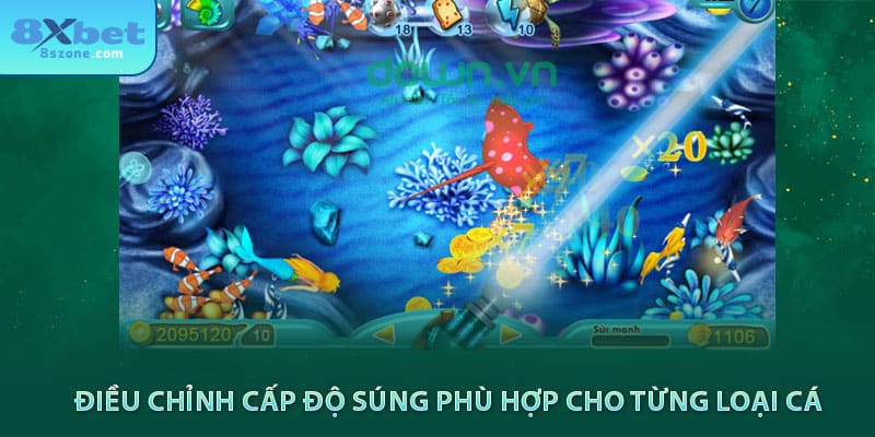 Điều chỉnh cấp độ súng bắn cá 8sbet phù hợp cho từng loại cá