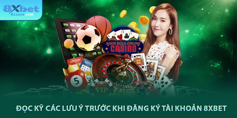 Đọc kỹ các lưu ý trước khi đăng ký 8sbet