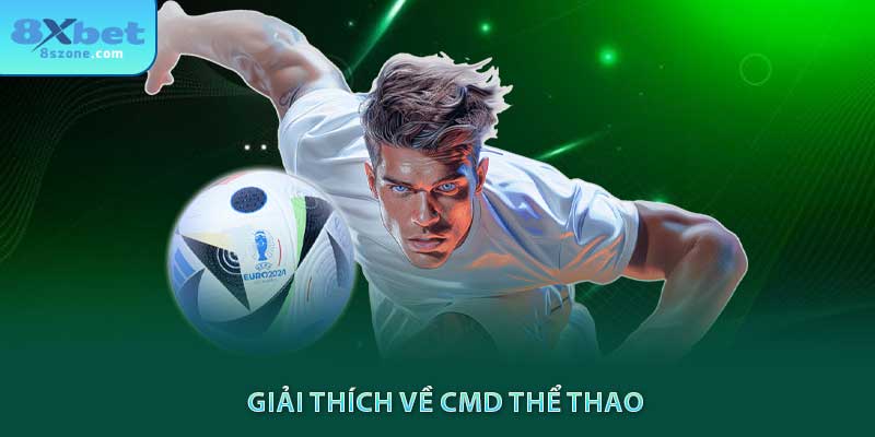 8sbet giải thích về CMD thể thao