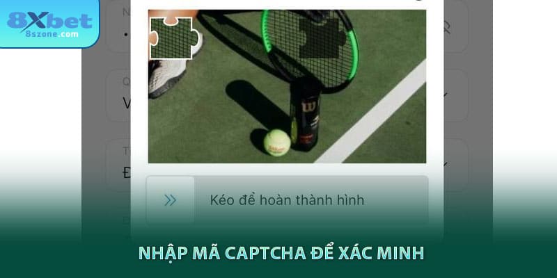Nhập mã captcha để xác minh sau khi đăng nhập 8sbet