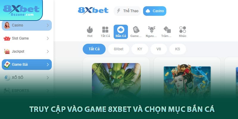 Truy cập vào game 8sbet và chọn mục bắn cá