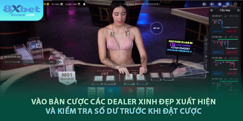  Vào bàn cược live casino 8sbet các dealer xinh đẹp xuất hiện và kiểm tra số dư trước khi đặt cược