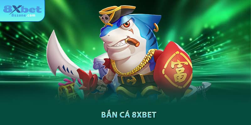 bắn cá đổi thưởng 8sbet