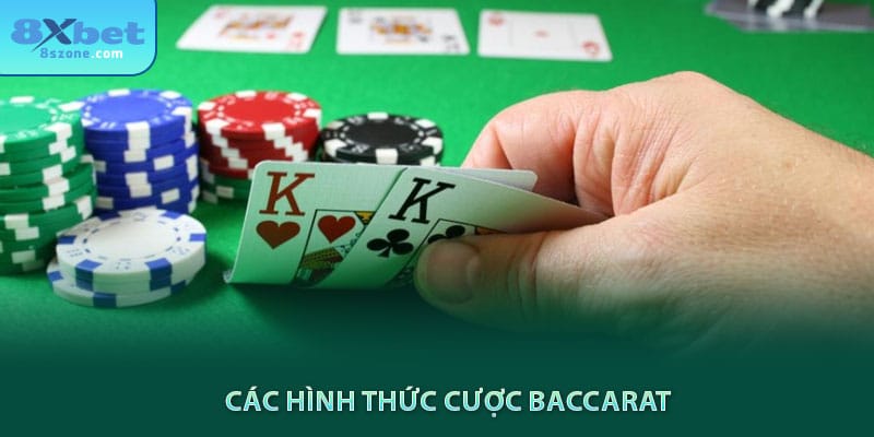 Các hình thức cược Baccarat 8sbet