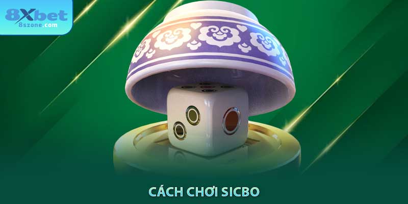 Cách chơi Sicbo 8sbet