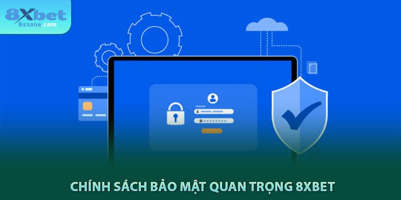 Chính sách bảo mật quan trọng 8sbet