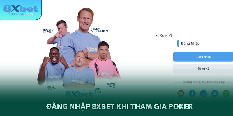 Đăng nhập 8sbet khi tham gia poker