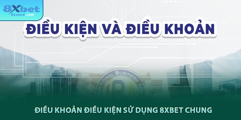 Điều khoản điều kiện sử dụng 8sbet chung