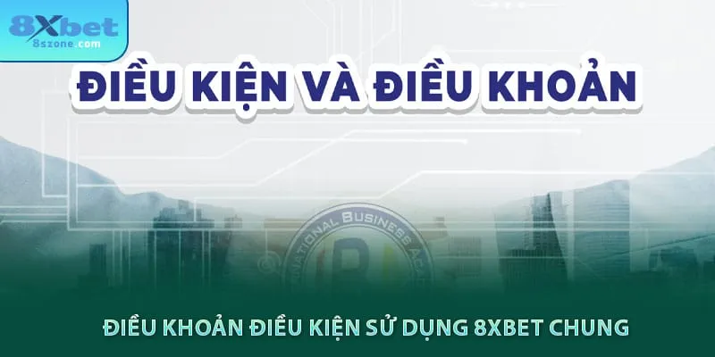 Điều khoản điều kiện sử dụng 8sbet chung