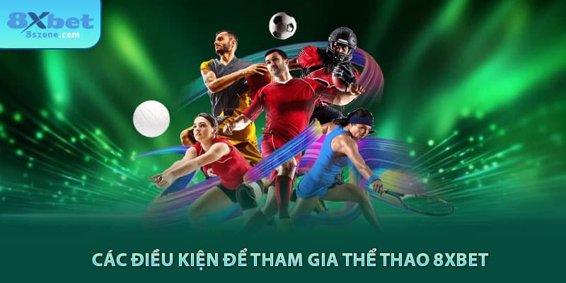 Các điều kiện để tham gia thể thao 8sbet