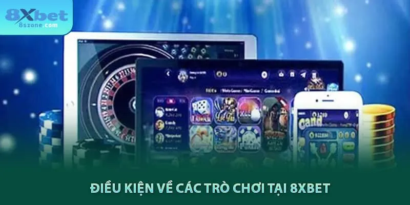 Điều kiện về các trò chơi tại 8sbet