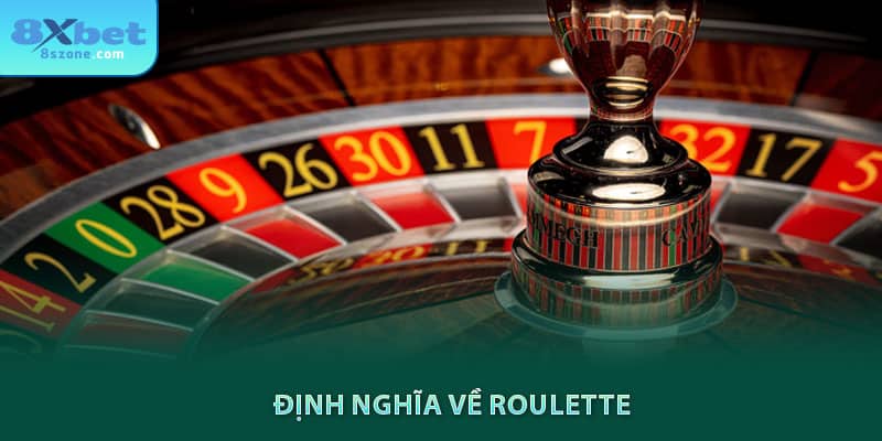 Định nghĩa về roulette 8sbet