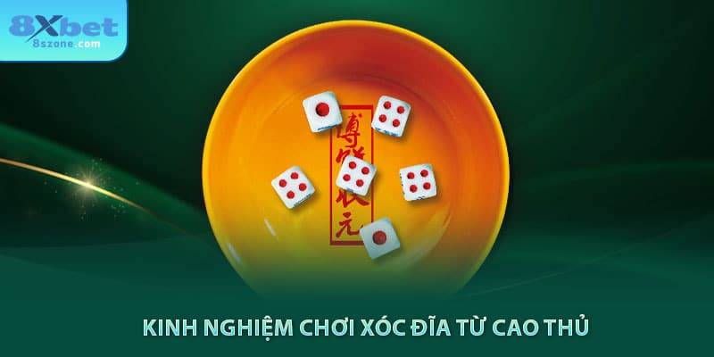 Kinh nghiệm chơi xóc đĩa 8sbet từ cao thủ
