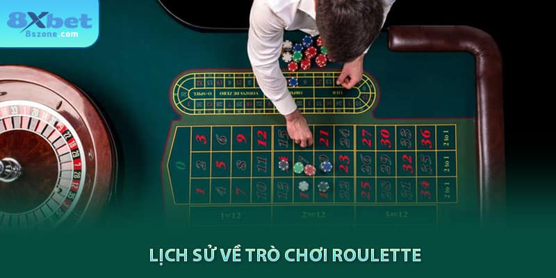 Lịch sử về trò chơi roulette 8sbet