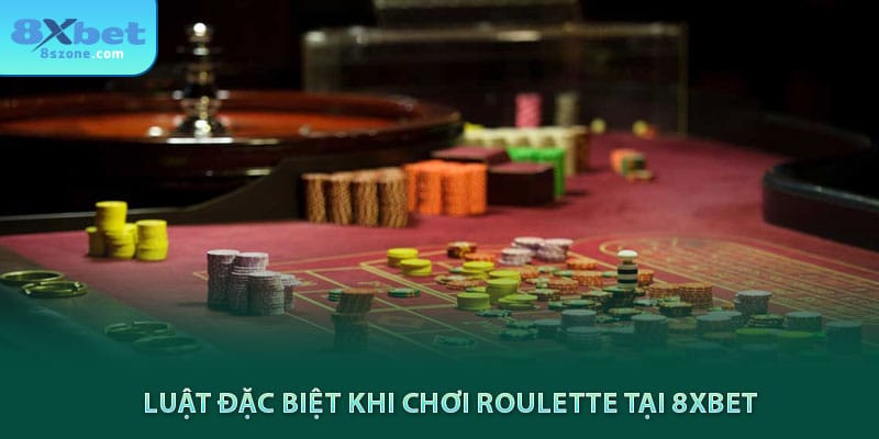 Luật đặc biệt khi chơi roulette tại 8sbet