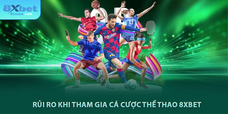 Rủi ro khi tham gia cá cược thể thao 8sbet