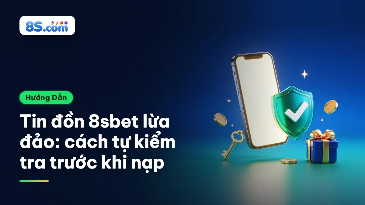 Điện thoại và khiên bảo mật 3D trên nền xanh, tiêu đề tin đồn 8sbet lừa đảo và cách tự kiểm tra