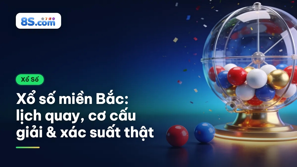 Lồng cầu xổ số 3D trên nền xanh, tiêu đề xổ số miền Bắc: lịch quay, cơ cấu giải và xác suất